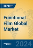 Functional Film Global Market Insights 2024, Analysis and Forecast to 2029, by Manufacturers, Regions, Technology, Product Type- Product Image