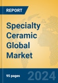 Specialty Ceramic Global Market Insights 2024, Analysis and Forecast to 2029, by Manufacturers, Regions, Technology, Application, Product Type- Product Image