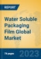 Water Soluble Packaging Film Global Market Insights 2023, Analysis and Forecast to 2028, by Manufacturers, Regions, Technology, Product Type - Product Image
