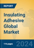 Insulating Adhesive Global Market Insights 2024, Analysis and Forecast to 2029, by Manufacturers, Regions, Technology, Application, Product Type- Product Image