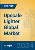 Upscale Lighter Global Market Insights 2024, Analysis and Forecast to 2029, by Manufacturers, Regions, Technology, Application, Product Type- Product Image