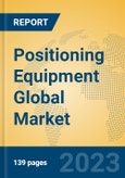 Positioning Equipment Global Market Insights 2023, Analysis and Forecast to 2028, by Manufacturers, Regions, Technology, Application, Product Type- Product Image