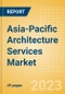 Asia-Pacific (APAC) Architecture Services Market Summary, Competitive Analysis and Forecast to 2027 - Product Thumbnail Image