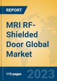 MRI RF-Shielded Door Global Market Insights 2023, Analysis and Forecast to 2028, by Manufacturers, Regions, Technology, Application, Product Type- Product Image