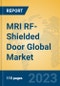 MRI RF-Shielded Door Global Market Insights 2023, Analysis and Forecast to 2028, by Manufacturers, Regions, Technology, Application, Product Type - Product Image