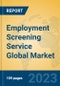 Employment Screening Service Global Market Insights 2023, Analysis and Forecast to 2028, by Market Participants, Regions, Technology, Application, Product Type - Product Thumbnail Image