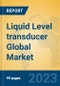 Liquid Level transducer Global Market Insights 2023, Analysis and Forecast to 2028, by Manufacturers, Regions, Technology, Product Type - Product Image