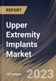 Upper Extremity Implants Market Size, Share & Industry Trends Analysis Report By Material, By Type (Shoulder, Elbow and Hand & Wrist), By End-use (Hospitals, Clinics and ASCs'), By Regional Outlook and Forecast, 2023 - 2029- Product Image