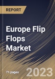 Europe Flip Flops Market Size, Share & Industry Trends Analysis Report By Distribution Channel (Offline and Online), By End User (Female and Male), By Country and Growth Forecast, 2023 - 2029- Product Image