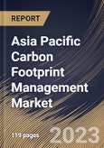 Asia Pacific Carbon Footprint Management Market Size, Share & Industry Trends Analysis Report By Deployment, By Organization Size, By Component (Solution and Services), By Vertical, By Country and Growth Forecast, 2023 - 2029- Product Image
