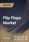 Flip Flops Market Size, Share & Industry Trends Analysis Report By Distribution Channel (Offline and Online), By End User (Female and Male), By Regional Outlook and Forecast, 2023 - 2029 - Product Thumbnail Image