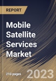 Mobile Satellite Services Market Size, Share & Industry Trends Analysis Report By Type (Data and Voice), By Application (Land Mobile, Aviation & Aeronautics, Maritime and M2M Services), By End User, By Regional Outlook and Forecast, 2023 - 2029- Product Image