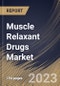 Muscle Relaxant Drugs Market Size, Share & Industry Trends Analysis Report By Drug Type, By Route of Administration (Oral and Injectable), By Distribution Channel, By Regional Outlook and Forecast, 2023 - 2029 - Product Thumbnail Image