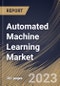 Automated Machine Learning Market Size, Share & Industry Trends Analysis Report By Application, By Offering (Solution and Services), By Vertical, By Regional Outlook and Forecast, 2023 - 2029 - Product Thumbnail Image