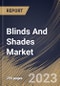 Blinds And Shades Market Size, Share & Industry Trends Analysis Report By Technology, By Application, By Distribution Channel, By Installation (Retrofit and New Construction), By Type, By Regional Outlook and Forecast, 2023 - 2029 - Product Image