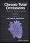 Chronic Total Occlusions. A Guide to Recanalization. Edition No. 3 - Product Thumbnail Image