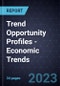 Trend Opportunity Profiles - Economic Trends (Second Edition) - Product Image