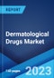 Dermatological Drugs Market by Dermatological Diseases, Route of Administration, Distribution Channel, and Region 2023-2028 - Product Image
