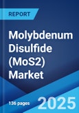 Molybdenum Disulfide (MoS2) Market Report 2025-2033- Product Image