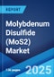 Molybdenum Disulfide (MoS2) Market Report 2025-2033 - Product Image