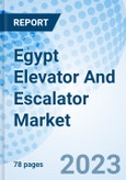 Egypt Elevator And Escalator Market (2022-2028), Trends, Value, Revenue, Outlook, Forecast, Size, Analysis, Growth, Industry, Share, Segmentation & COVID-19 IMPACT: Market Forecast By Types, By Services, By End-User And Competitive Landscape- Product Image