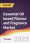 Essential Oil based Flavour and Fragrance Market: Trends, Opportunities and Competitive Analysis 2023-2028 - Product Image