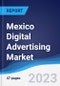 Mexico Digital Advertising Market Summary, Competitive Analysis and Forecast to 2027 - Product Thumbnail Image