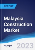 Malaysia Construction Market Summary, Competitive Analysis and Forecast to 2027- Product Image