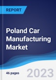 Poland Car Manufacturing Market Summary, Competitive Analysis and Forecast to 2027- Product Image