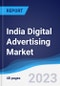 India Digital Advertising Market Summary, Competitive Analysis and Forecast to 2027 - Product Thumbnail Image