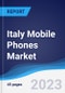 Italy Mobile Phones Market Summary, Competitive Analysis and Forecast to 2027 - Product Thumbnail Image