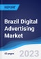 Brazil Digital Advertising Market Summary, Competitive Analysis and Forecast to 2027 - Product Thumbnail Image