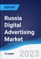 Russia Digital Advertising Market Summary, Competitive Analysis and Forecast to 2027 - Product Thumbnail Image