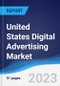 United States (US) Digital Advertising Market Summary, Competitive Analysis and Forecast to 2027 - Product Thumbnail Image