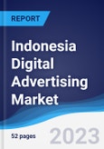 Indonesia Digital Advertising Market Summary, Competitive Analysis and Forecast to 2027- Product Image