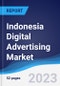 Indonesia Digital Advertising Market Summary, Competitive Analysis and Forecast to 2027 - Product Thumbnail Image