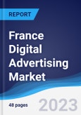 France Digital Advertising Market Summary, Competitive Analysis and Forecast to 2027- Product Image