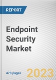 Endpoint Security Market By Solution Type, By Deployment Mode, By Enterprise Size, By Industry Vertical: Global Opportunity Analysis and Industry Forecast, 2021-2031- Product Image