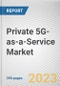 Private 5G-as-a-Service Market By Component, By Frequency Band, By Deployment Model, By Spectrum, By Industry Vertical: Global Opportunity Analysis and Industry Forecast, 2022-2031 - Product Thumbnail Image