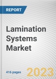 Lamination Systems Market By Type, By Technology, By Application: Global Opportunity Analysis and Industry Forecast, 2023-2032- Product Image