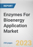 Enzymes For Bioenergy Application Market By Source (Microorganisms, Plants, Animals), By Enzyme Type (Amylases, Lipases, Cellulose, Others), By Reaction Type (Hydrolysis, Transesterification, Others): Global Opportunity Analysis and Industry Forecast, 2022-2031- Product Image