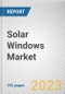 Solar Windows Market By Cell Type (Thin Film Photovoltaics (TPVs), Polymer Solar Cell, Others), By Transparency Type (Partial, Full), By Application (Residential, Commercial, Automotive, Others): Global Opportunity Analysis and Industry Forecast, 2023-2032 - Product Thumbnail Image