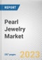 Pearl Jewelry Market By Type, By Material, By Pearl Nature, By Pearl Source, By Distribution Channel: Global Opportunity Analysis and Industry Forecast, 2022-2031 - Product Thumbnail Image