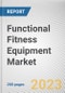 Functional Fitness Equipment Market By Type, By Application: Global Opportunity Analysis and Industry Forecast, 2021-2031 - Product Thumbnail Image