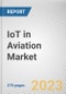 IoT in Aviation Market By Component, By End User, By Application: Global Opportunity Analysis and Industry Forecast, 2021-2031 - Product Thumbnail Image