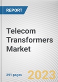 Telecom Transformers Market By Package Type (DIP, SMD, Others), By Packing Method (Tape and Reel, Tray, Tube, Others): Global Opportunity Analysis and Industry Forecast, 2021-2031- Product Image