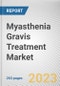 Myasthenia Gravis Treatment Market By Drug class, By Age group, By Distribution channel: Global Opportunity Analysis and Industry Forecast, 2023-2032 - Product Thumbnail Image