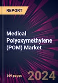 Medical Polyoxymethylene (POM) Market 2024-2028- Product Image