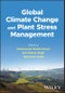 Global Climate Change and Plant Stress Management. Edition No. 1 - Product Thumbnail Image