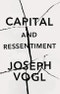 Capital and Ressentiment. A Short Theory of the Present. Edition No. 1 - Product Thumbnail Image